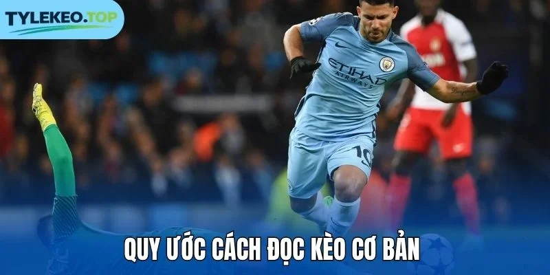 Quy ước cách đọc kèo cơ bản