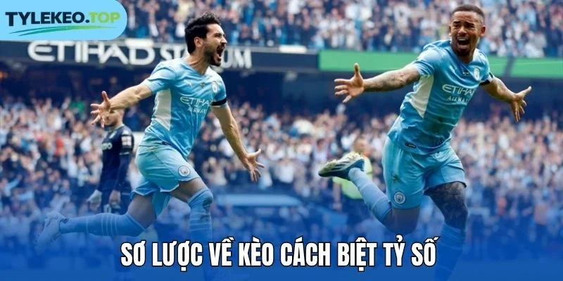 Sơ lược về kèo cách biệt tỷ số