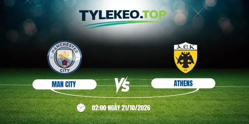 Kèo nhà cái Man City vs Athens, C1 - 21/10/2026
