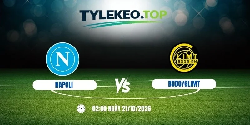 Kèo nhà cái Napoli vs Bodo/Glimt, C1 - 21/10/2026