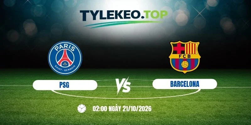 Soi kèo nhà cái PSG vs Barcelona, C1 - 21/10/2026