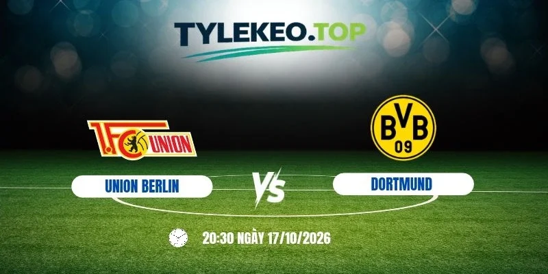 Kèo nhà cái Union Berlin vs Dortmund - Bundesliga, 17/10/2026