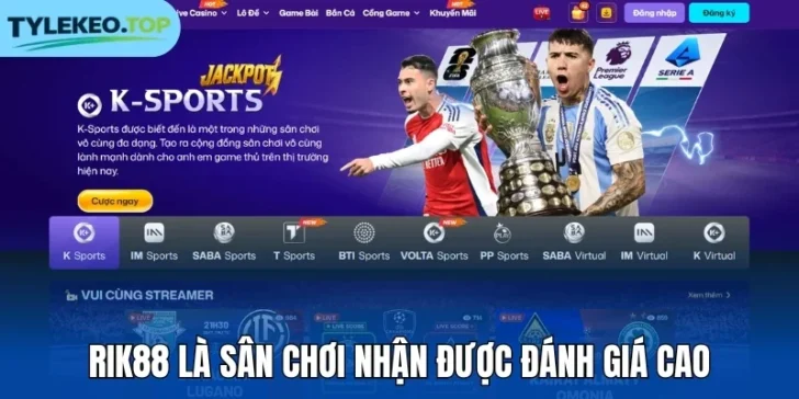 Rik88 là sân chơi nhận được đánh giá cao